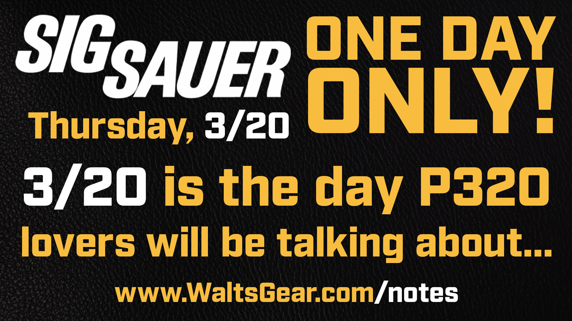 ONE DAY SALE! 320 - Get 10% off All SIG Sauer P320 Pistols | Walt's Outdoor World